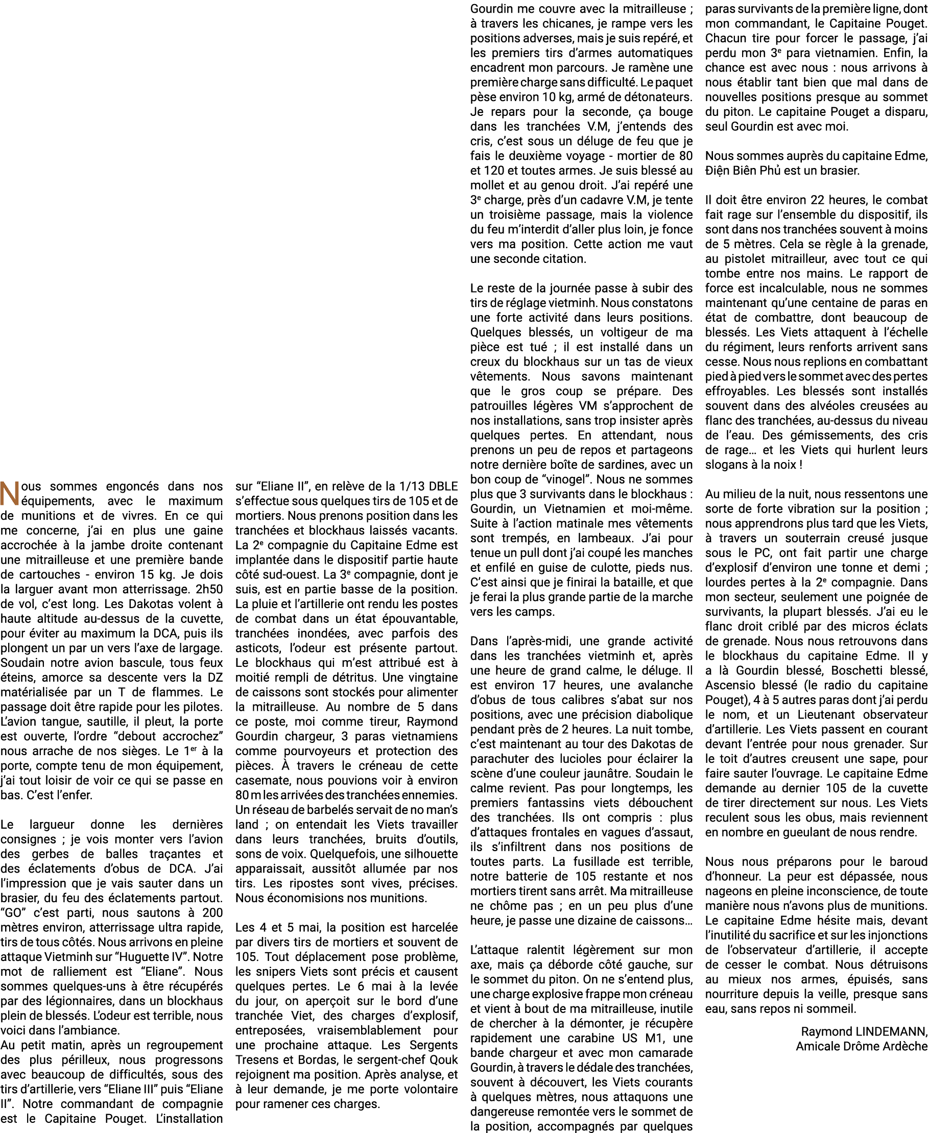 Nous sommes engonc s dans nos quipements, avec le maximum de munitions et de vivres. En ce qui me concerne, j’ai en ...