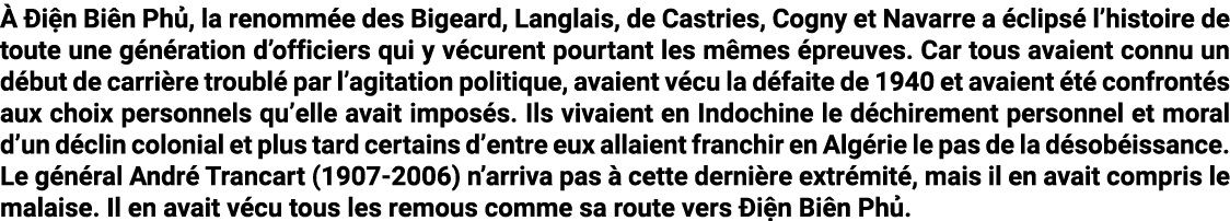   i n Bi n Ph , la renomm e des Bigeard, Langlais, de Castries, Cogny et Navarre a  clips  l’histoire de toute une g...
