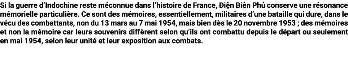 Si la guerre d’Indochine reste m connue dans l’histoire de France, i n Bi n Ph  conserve une r sonance m morielle pa...