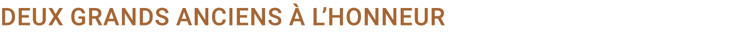 Deux grands anciens  l’honneur
