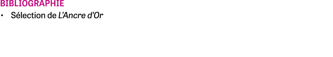 bibliographie • S lection de L’Ancre d’Or