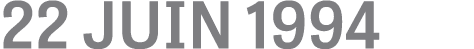 22 JUIN 1994