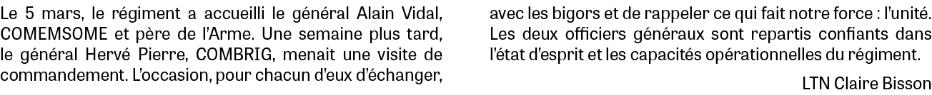 Le 5 mars, le r giment a accueilli le g n ral Alain Vidal, COMEMSOME et p re de l’Arme. Une semaine plus tard, le g n...