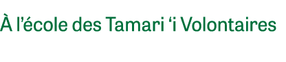  l’ cole des Tamari ‘i Volontaires