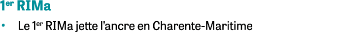 1er RIMa • Le 1er RIMa jette l’ancre en Charente-Maritime 