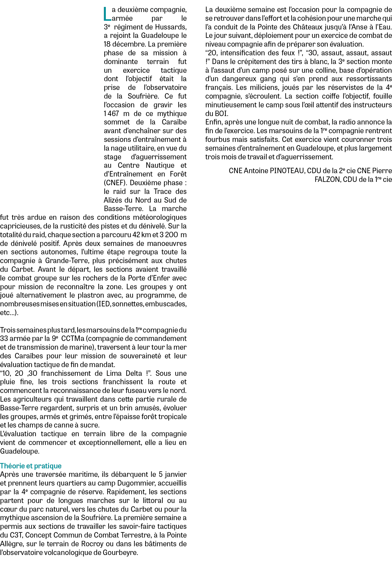 La deuxi me compagnie, arm e par le 3e  r giment de Hussards, a rejoint la Guadeloupe le 18 d cembre. La premi re pha...