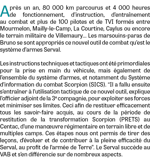 Apr s un an, 80 000 km parcourus et 4 000 heures de fonctionnement, d’instruction, d’entra nement au combat et plus d...