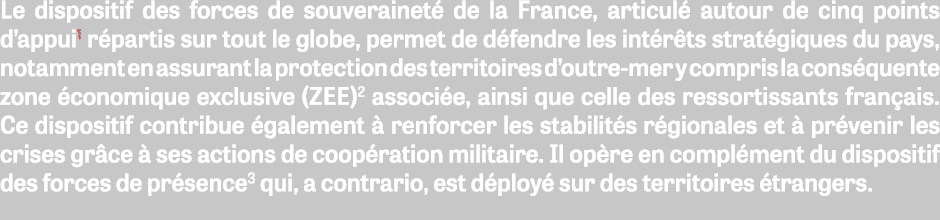 Le dispositif des forces de souverainet de la France, articul  autour de cinq points d’appui1 r partis sur tout le g...