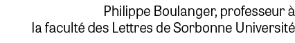 Philippe Boulanger, professeur  la facult  des Lettres de Sorbonne Universit 