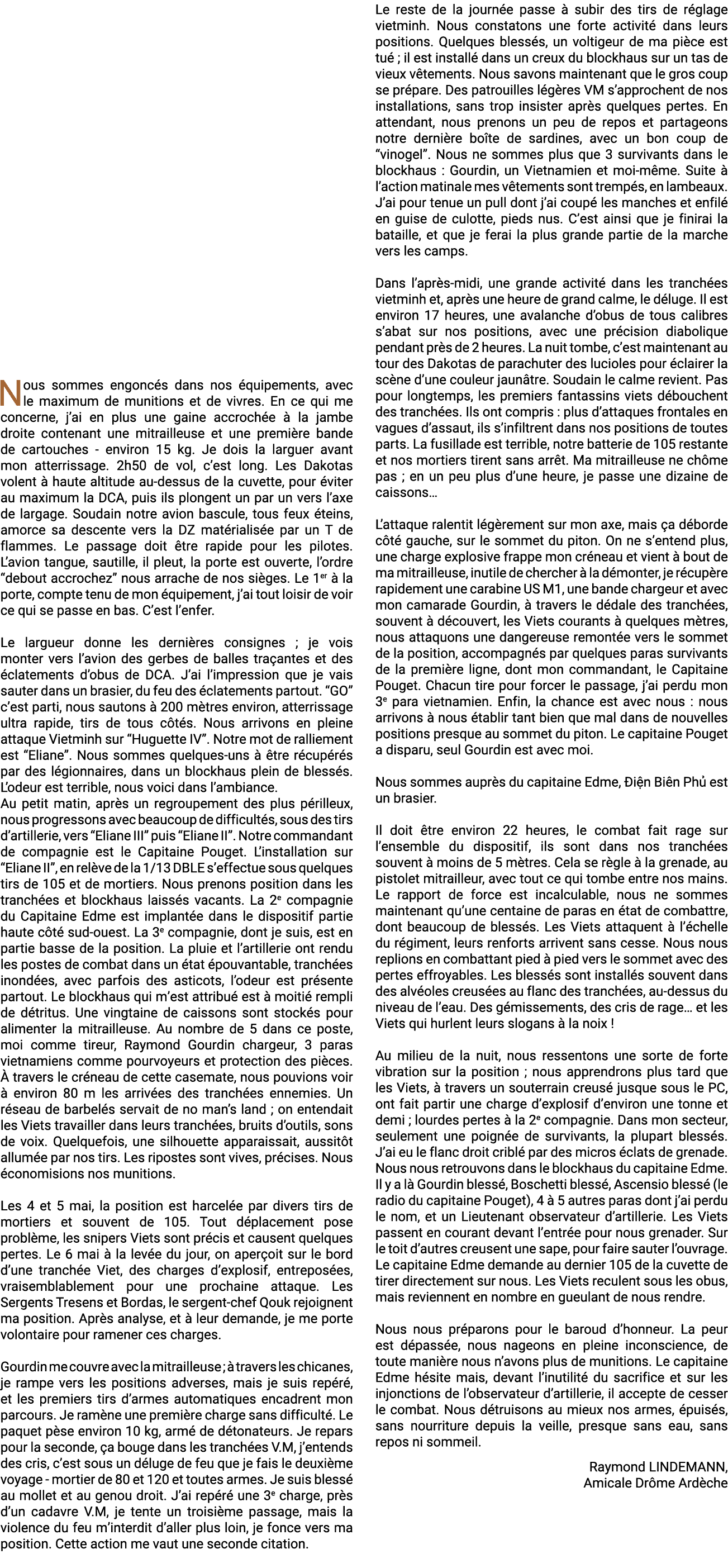 Nous sommes engonc s dans nos quipements, avec le maximum de munitions et de vivres. En ce qui me concerne, j’ai en ...