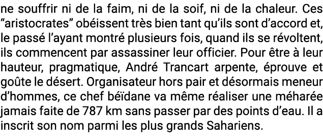 ne souffrir ni de la faim, ni de la soif, ni de la chaleur. Ces “aristocrates” ob issent tr s bien tant qu’ils sont d...