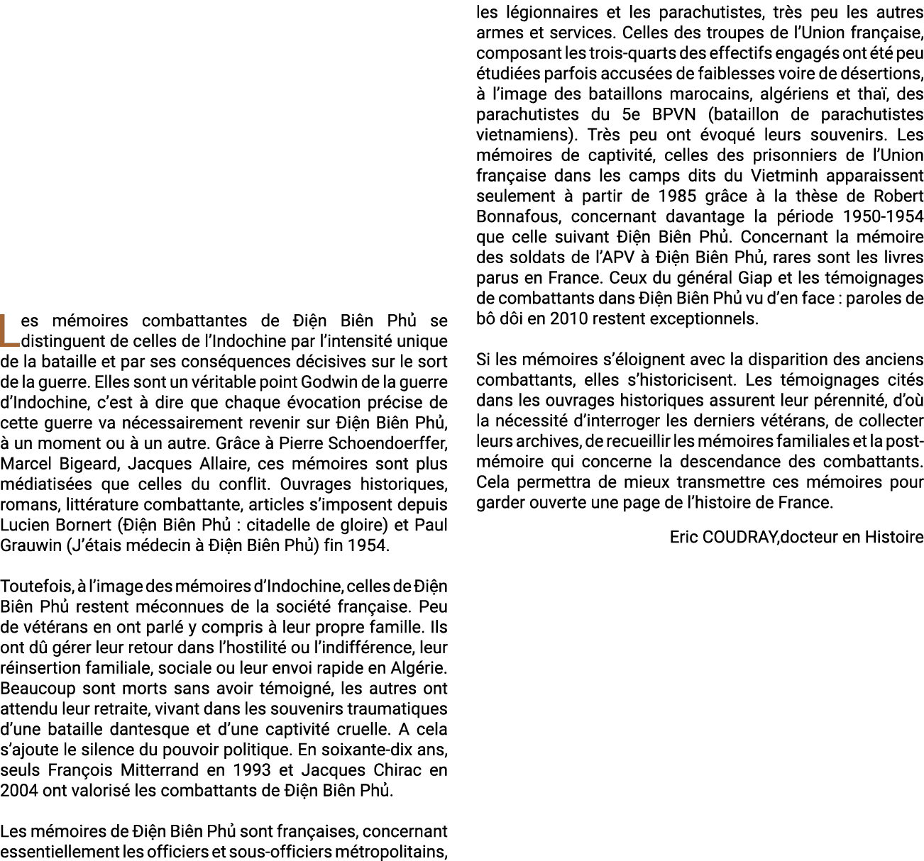 Les m moires combattantes de i n Bi n Ph  se distinguent de celles de l’Indochine par l’intensit  unique de la batai...