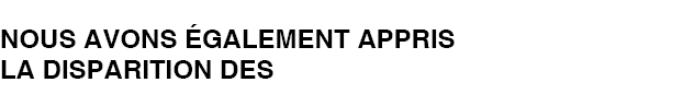 nous avons galement appris lA disparition des 