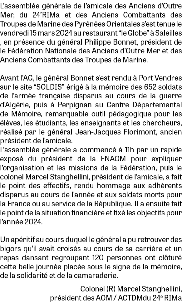 L’assembl e g n rale de l’amicale des Anciens d’Outre Mer, du 24°RIMa et des Anciens Combattants des Troupes de Marin...