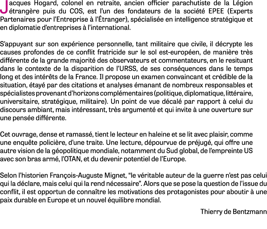 Jacques Hogard, colonel en retraite, ancien officier parachutiste de la L gion trang re puis du COS, est l’un des fo...