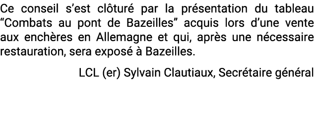 Ce conseil s’est cl tur par la pr sentation du tableau “Combats au pont de Bazeilles” acquis lors d’une vente aux en...