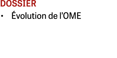 dossier • volution de l’OME