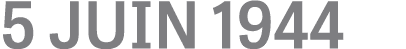 5 JUIN 1944