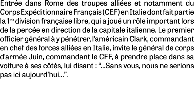 Entr e dans Rome des troupes alli es et notamment du Corps Exp ditionnaire Fran ais (CEF) en Italie dont fait partie ...