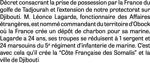 D cret consacrant la prise de possession par la France du golfe de Tadjourah et l’extension de notre protectorat sur ...