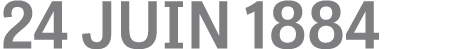 24 JUIN 1884