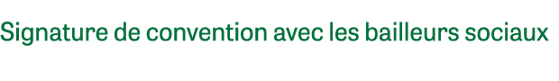 Signature de convention avec les bailleurs sociaux 