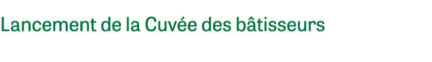 Lancement de la Cuv e des b tisseurs 