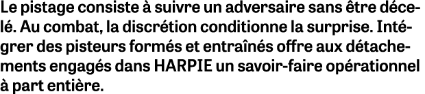 Le pistage consiste  suivre un adversaire sans  tre d cel . Au combat, la discr tion conditionne la surprise. Int gr...