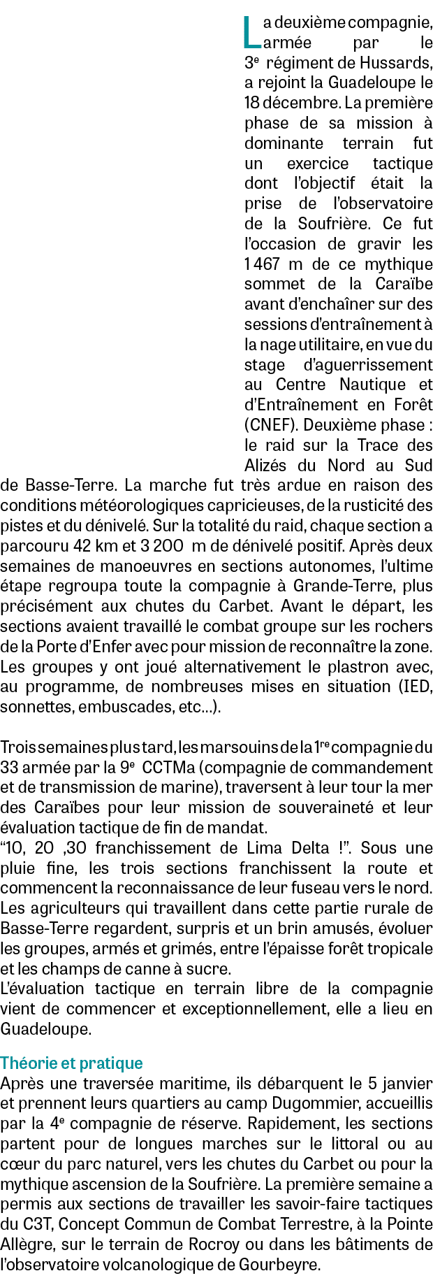 La deuxi me compagnie, arm e par le 3e  r giment de Hussards, a rejoint la Guadeloupe le 18 d cembre. La premi re pha...