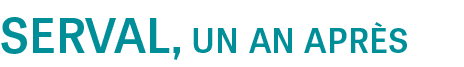 SERVAL, un an apr s