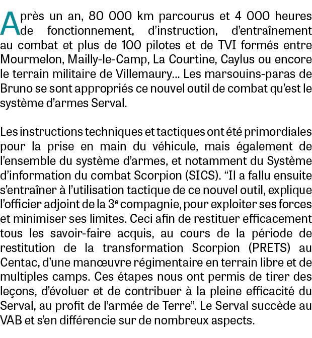 Apr s un an, 80 000 km parcourus et 4 000 heures de fonctionnement, d’instruction, d’entra nement au combat et plus d...