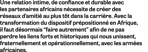 Une relation intime, de confiance et durable avec les partenaires africains n cessite de cr er des r seaux d’amiti a...