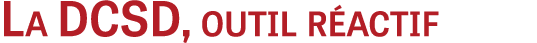 La DCSD, outil r actif