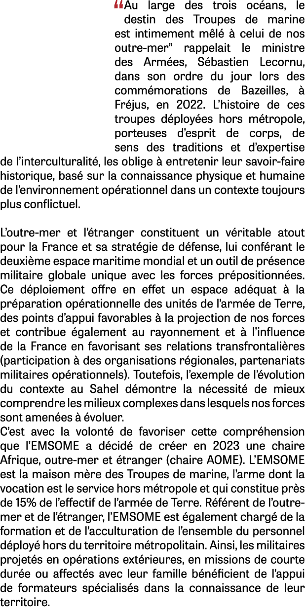 “Au large des trois oc ans, le destin des Troupes de marine est intimement m l   celui de nos outre-mer” rappelait l...