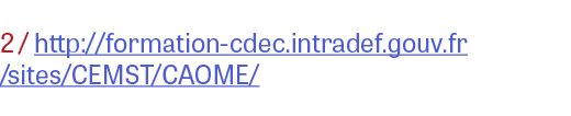 2 / http://formation-cdec.intradef.gouv.fr /sites/CEMST/CAOME/