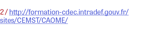 2 / http://formation-cdec.intradef.gouv.fr/ sites/CEMST/CAOME/