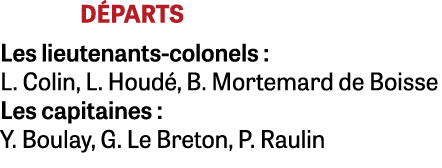 D PARTS Les lieutenants-colonels : L. Colin, L. Houd , B. Mortemard de Boisse Les capitaines : Y. Boulay, G. Le Breto...