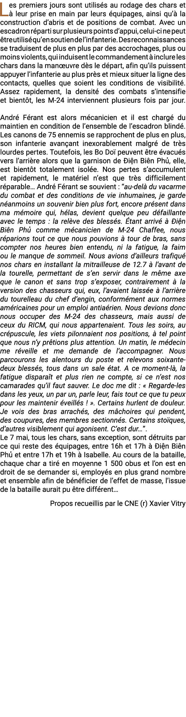 Les premiers jours sont utilis s au rodage des chars et  leur prise en main par leurs  quipages, ainsi qu’  la const...