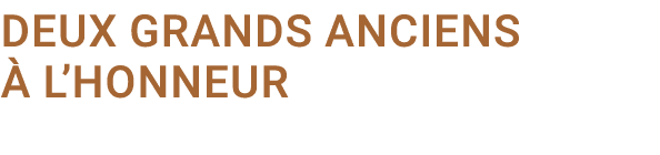 Deux grands anciens  l’honneur