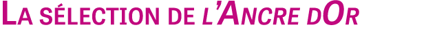 La s lection de l’Ancre dOr