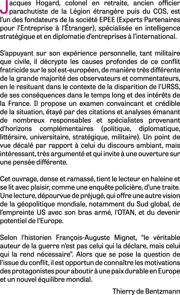 Jacques Hogard, colonel en retraite, ancien officier parachutiste de la L gion trang re puis du COS, est l’un des fo...