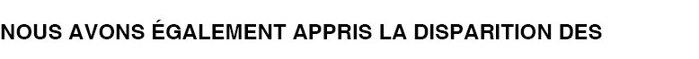 nous avons galement appris lA disparition des 
