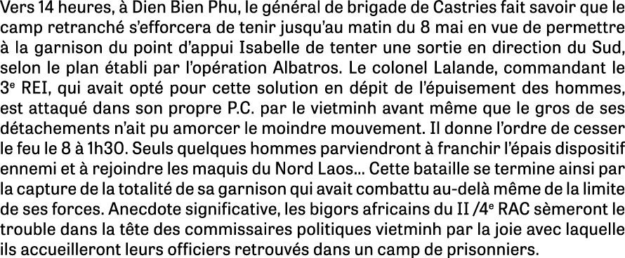 Vers 14 heures,  Dien Bien Phu, le g n ral de brigade de Castries fait savoir que le camp retranch  s’efforcera de t...