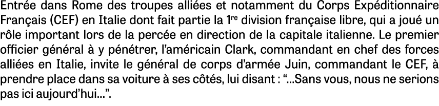 Entr e dans Rome des troupes alli es et notamment du Corps Exp ditionnaire Fran ais (CEF) en Italie dont fait partie ...