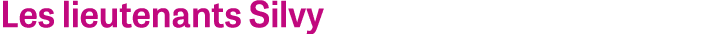 Les lieutenants Silvy 