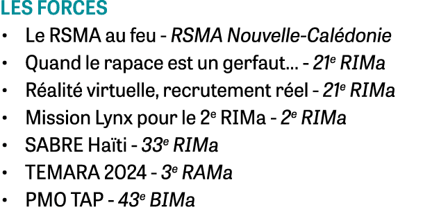 les forces • Le RSMA au feu RSMA Nouvelle Cal donie • Quand le rapace est un gerfaut… 21e RIMa • R alit virtuelle, r...