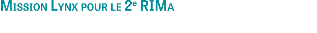 Mission Lynx pour le 2e RIMa
