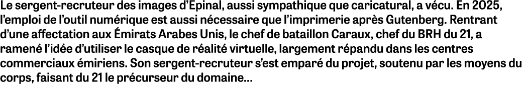 Le sergent recruteur des images d’Epinal, aussi sympathique que caricatural, a v cu. En 2025, l’emploi de l’outil num...
