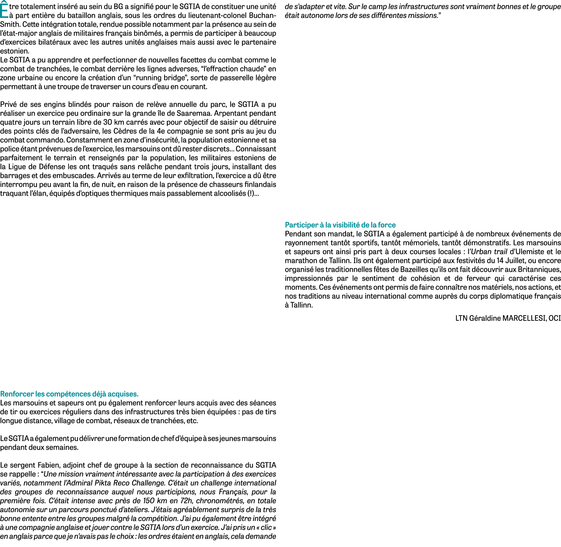  tre totalement ins r au sein du BG a signifi  pour le SGTIA de constituer une unit    part enti re du bataillon ang...