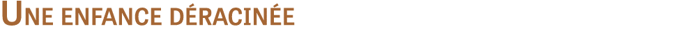 Une enfance d racin e
